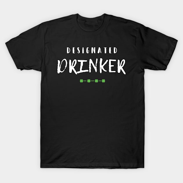 Designated Drinker - Gift Paddys St Patricks Day T-Shirt by giftideas